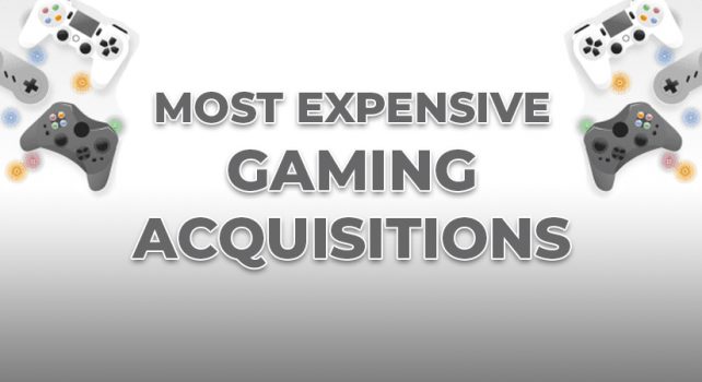 Most Expensive Acquisitions in Gaming