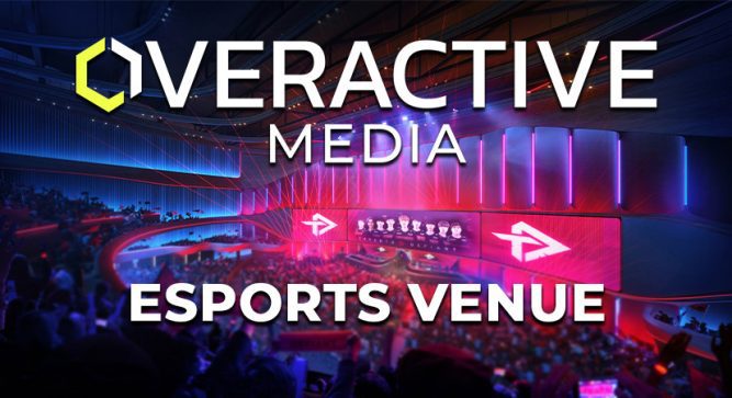 OverActive Media Reveals Toronto Esports Venue