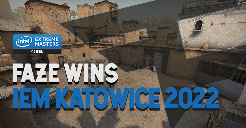 FaZe Wins IEM Katowice 2022 After Overtime Frenzy!